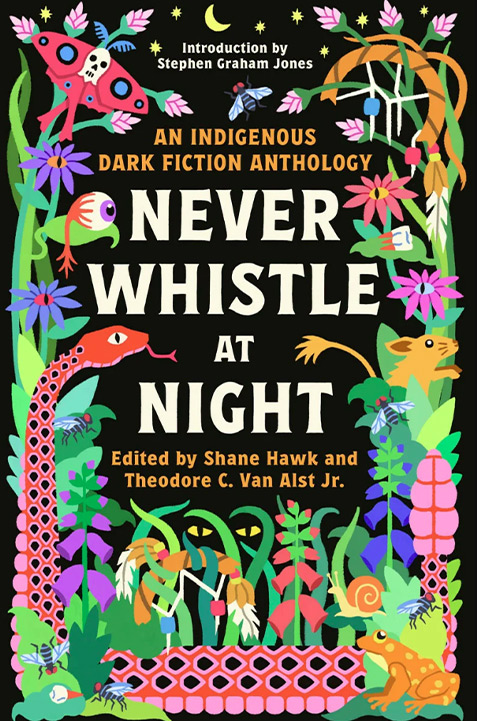 Cover of Never Whistle at Night, edited by Shane Hawk and Theodore C. Van Alst, Jr.